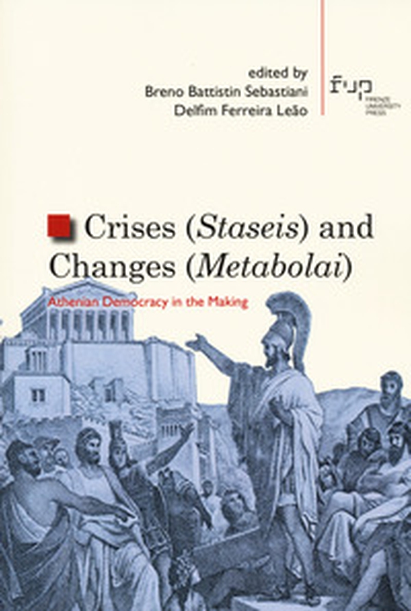 Crises (staseis) and changes (metabolai). Athenian democracy in the making - Librerie.coop Crises (staseis) and changes (metabolai). Athenian democracy in the making - Librerie.coop