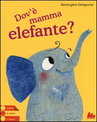 Dov'è mamma elefante? - Librerie.coop
