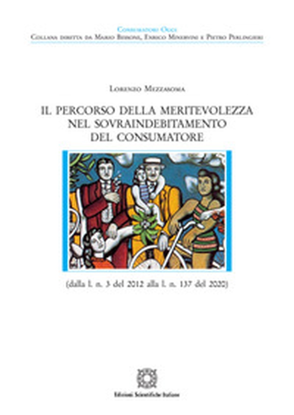 Il percorso della meritevolezza nel sovraindebitamento del consumatore (dalla l. n. 3 del 2012 alla l. n. 137 del 2020) - Librerie.coop Il percorso della meritevolezza nel sovraindebitamento del consumatore (dalla l. n. 3 del 2012 alla l. n. 137 del 2020) - Librerie.coop