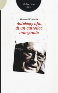 Autobiografia di un cattolico marginale - Librerie.coop Autobiografia di un cattolico marginale - Librerie.coop