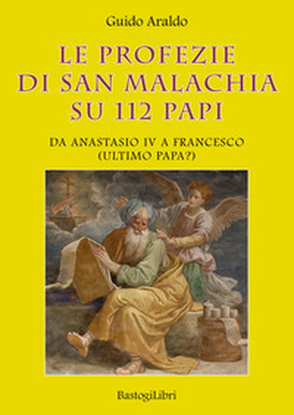 Le profezie di san Malachia su 112 papi. Da Anastasio IV a Francesco (ultimo papa?) - Librerie.coop Le profezie di san Malachia su 112 papi. Da Anastasio IV a Francesco (ultimo papa?) - Librerie.coop