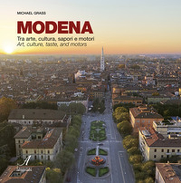 Modena. Tra arte, cultura, sapori e motori - Librerie.coop Modena. Tra arte, cultura, sapori e motori - Librerie.coop