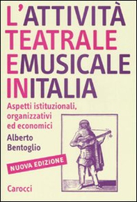 L'attività teatrale e musicale in Italia. Aspetti istituzionali, organizzativi ed economici - Librerie.coop