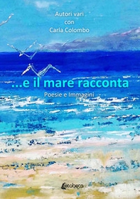 ...E il mare racconta - Librerie.coop
