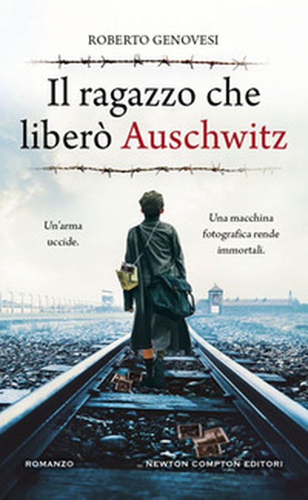 Il ragazzo che liberò Auschwitz - Librerie.coop Il ragazzo che liberò Auschwitz - Librerie.coop