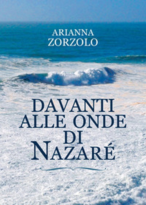 Davanti alle onde di Nazaré - Librerie.coop