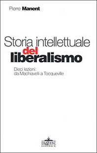 Storia intellettuale del liberalismo. Dieci lezioni: da Machiavelli aTocqueville - Librerie.coop