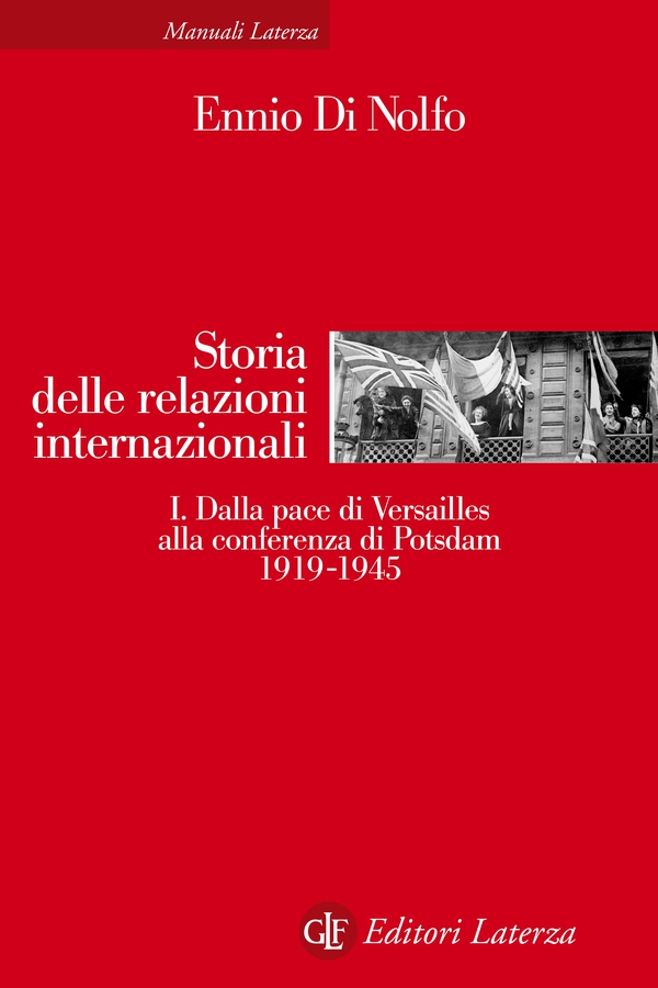 Storia delle relazioni internazionali. I. Dalla pace di Versailles alla conferenza di Potsdam 1919-1945 - Librerie.coop Storia delle relazioni internazionali. I. Dalla pace di Versailles alla conferenza di Potsdam 1919-1945 - Librerie.coop