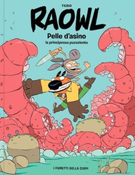 Raowl. Pelle d'Asino la principessa puzzolente - Librerie.coop Raowl. Pelle d'Asino la principessa puzzolente - Librerie.coop