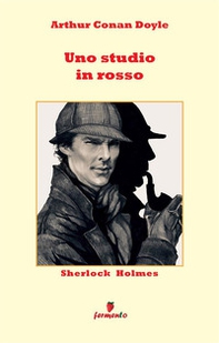 Sherlock Holmes. Uno studio in rosso - Librerie.coop