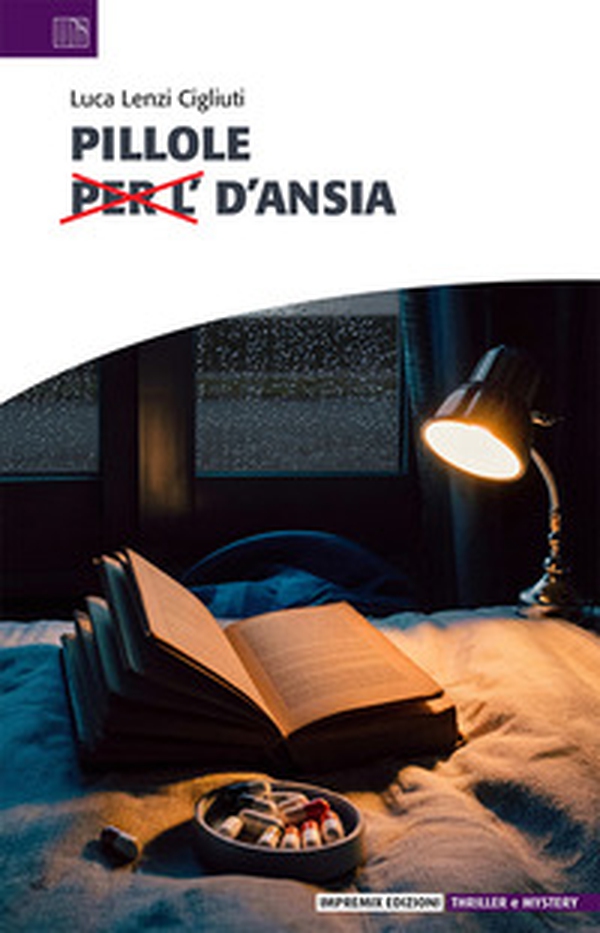Pillole d'ansia. Ansia distillata in compresse di narrazione - Librerie.coop
