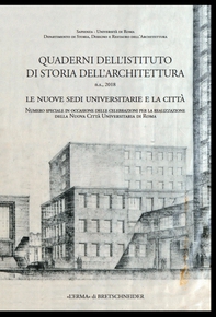 Quaderni dell'Istituto di Storia dell'Architettura. n.s., 2018. Le nuove sedi universitarie e la città - Librerie.coop