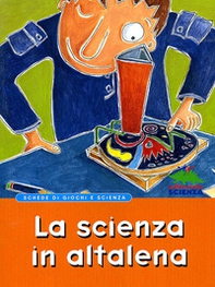 La scienza in altalena. Schede di giochi e scienza - Librerie.coop