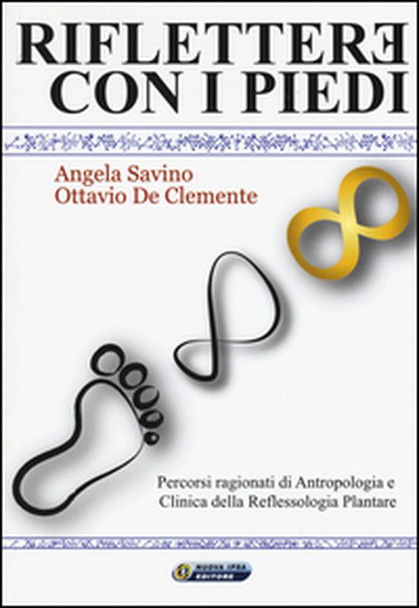 Riflettere con i piedi. Percorsi ragionati di antropologia e clinica della reflessologia plantare - Librerie.coop Riflettere con i piedi. Percorsi ragionati di antropologia e clinica della reflessologia plantare - Librerie.coop
