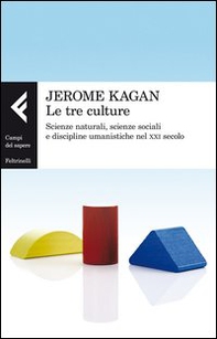 Le tre culture. Scienze naturali, scienze sociali e discipline umanistiche nel XXI secolo - Librerie.coop Le tre culture. Scienze naturali, scienze sociali e discipline umanistiche nel XXI secolo - Librerie.coop