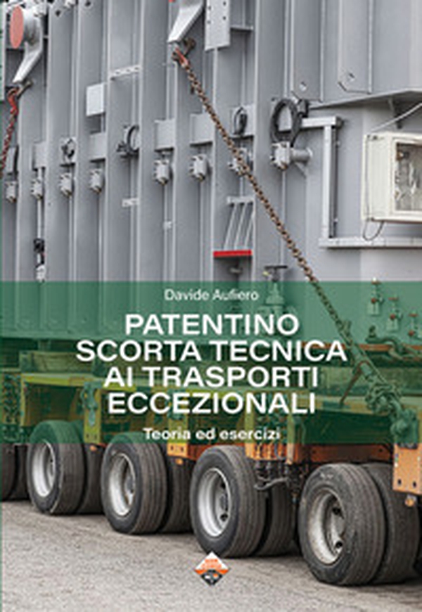 Patentino scorta tecnica ai trasporti eccezionali. Teoria ed esercizi - Librerie.coop Patentino scorta tecnica ai trasporti eccezionali. Teoria ed esercizi - Librerie.coop