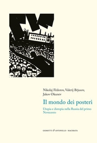 Il mondo dei posteri. Utopia e distopia nella Russia del primo Novecento - Librerie.coop