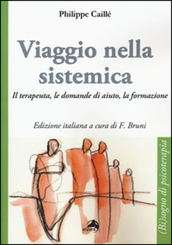 Viaggio nella sistemica. Il terapeuta, le domande di aiuto, la formazione - Librerie.coop Viaggio nella sistemica. Il terapeuta, le domande di aiuto, la formazione - Librerie.coop
