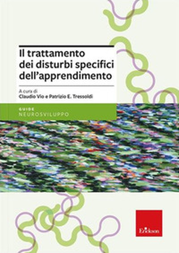Il trattamento dei disturbi specifici dell'apprendimento - Librerie.coop Il trattamento dei disturbi specifici dell'apprendimento - Librerie.coop
