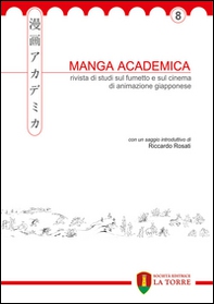 Manga Academica. Rivista di studi sul fumetto e sul cinema di animazione giapponese - Librerie.coop