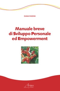 Manuale breve di sviluppo personale ed empowerment - Librerie.coop