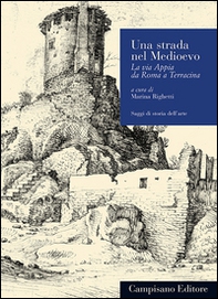 Una strada nel Medioevo. La via Appia da Roma a Terracina - Librerie.coop Una strada nel Medioevo. La via Appia da Roma a Terracina - Librerie.coop
