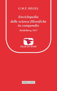 Enciclopedia delle scienze filosofiche in compendio. Heidelberg 1817 - Librerie.coop
