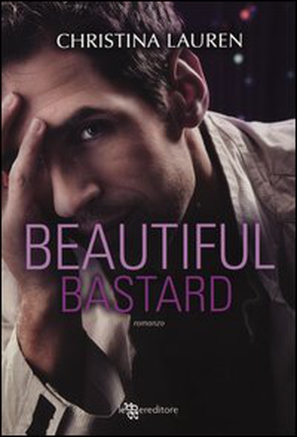 Beautiful bastard - Librerie.coop Beautiful bastard - Librerie.coop