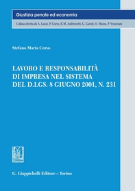 Lavoro e responsabilità di impresa nel sistema del D.LGS. 8 giugno 2001 n. 231 - Librerie.coop