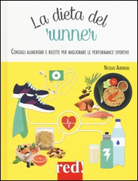 La dieta del runner. Consigli alimentari e ricette per migliorare le performance sportive - Librerie.coop La dieta del runner. Consigli alimentari e ricette per migliorare le performance sportive - Librerie.coop