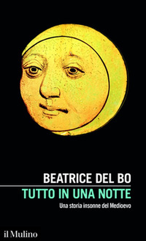 Tutto in una notte. Una storia insonne del Medioevo - Librerie.coop