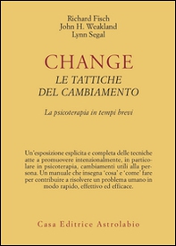 Change: le tattiche del cambiamento. La psicoterapia in tempi brevi - Librerie.coop