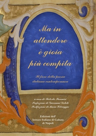 Ma in attendere è gioia più compita. Il fiore della poesia italiana contemporanea - Librerie.coop