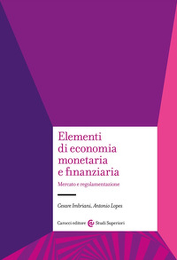 Elementi di economia monetaria e finanziaria. Mercato e regolamentazione - Librerie.coop Elementi di economia monetaria e finanziaria. Mercato e regolamentazione - Librerie.coop