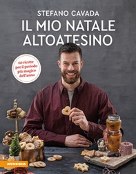 Il mio Natale altoatesino. 60 ricette per il periodo più magico dell'anno - Librerie.coop Il mio Natale altoatesino. 60 ricette per il periodo più magico dell'anno - Librerie.coop