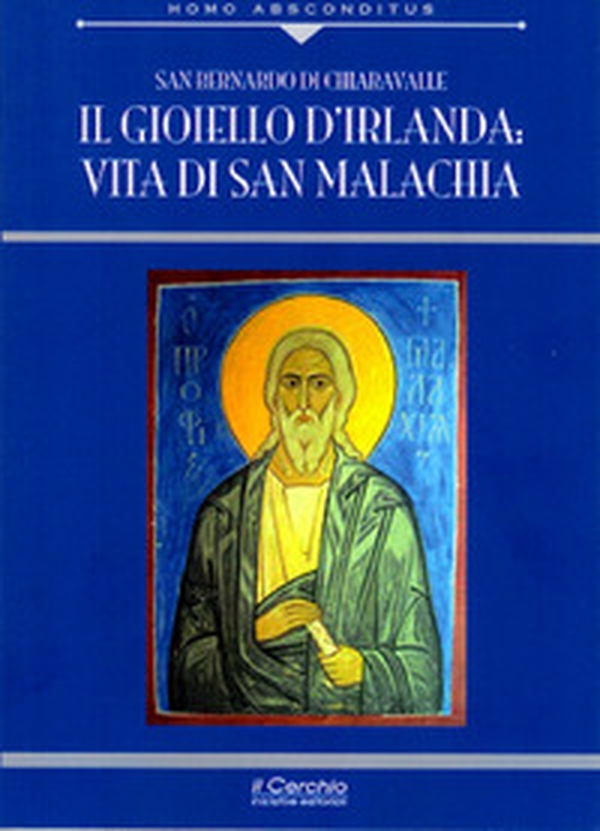 Il gioiello d' Irlanda. Vita di San Malachia - Librerie.coop Il gioiello d' Irlanda. Vita di San Malachia - Librerie.coop
