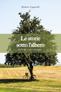 Le storie sotto l'albero del borgo sospeso nel tempo - Librerie.coop