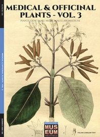 Medical & officinal plants. Piante officinale, medicinali e aromatiche. Ediz. italiana e inglese - Vol. 3 - Librerie.coop