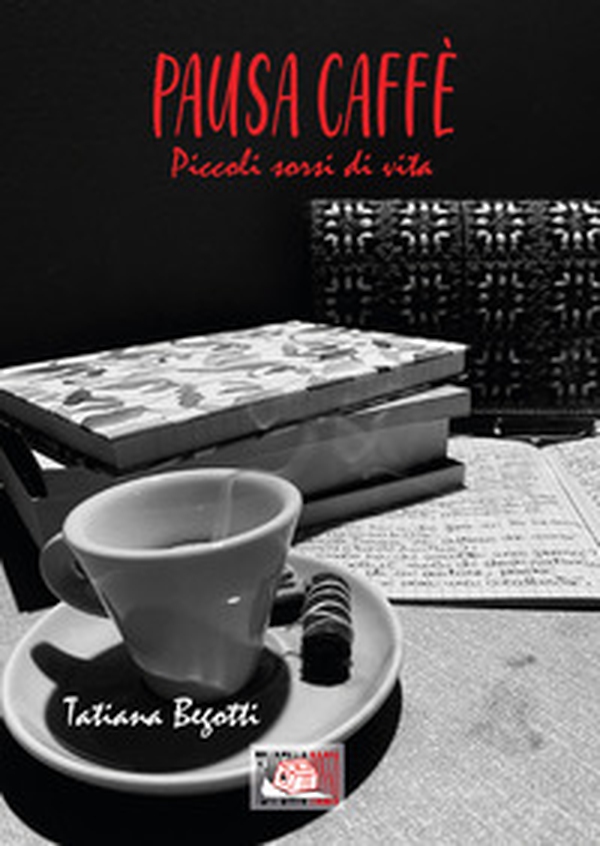 Pausa caffè. Piccoli sorsi di vita - Librerie.coop Pausa caffè. Piccoli sorsi di vita - Librerie.coop