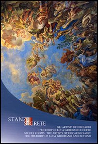 Stanze segrete. Gli artisti dei Riccardi. I «ricordi» di Luca Giordano e oltre - Librerie.coop