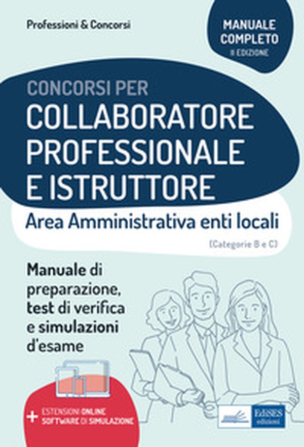 Collaboratore professionale e istruttore. Area amministrativa degli enti locali. Manuale, test di verifica e simulazioni delle prove d'esame - Librerie.coop Collaboratore professionale e istruttore. Area amministrativa degli enti locali. Manuale, test di verifica e simulazioni delle prove d'esame - Librerie.coop