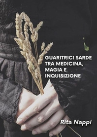 Guaritrici sarde tra medicina magia e inquisizione - Librerie.coop