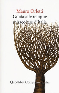 Guida alle reliquie miracolose d'Italia - Librerie.coop