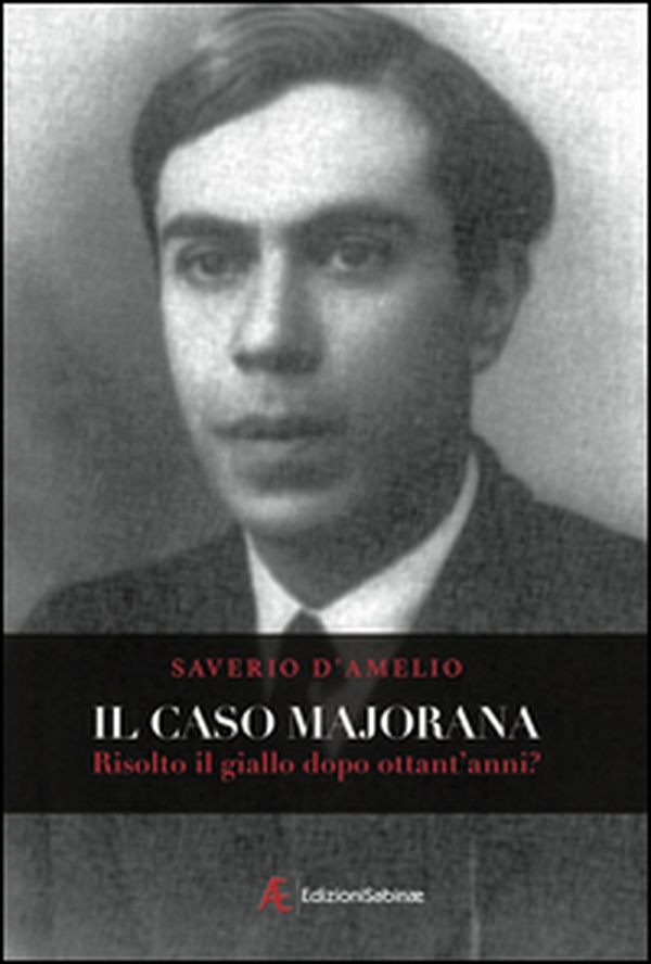 Il caso Majorana. Risolto il giallo dopo ottanta anni? - Librerie.coop Il caso Majorana. Risolto il giallo dopo ottanta anni? - Librerie.coop
