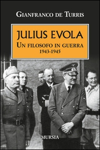 Julius Evola. Un filosofo in guerra 1943-1945 - Librerie.coop