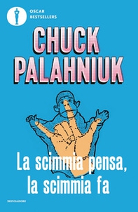 La scimmia pensa, la scimmia fa. Quando la realtà supera la fantasia - Librerie.coop