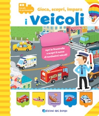 I veicoli. Gioca, scopri, impara - Librerie.coop