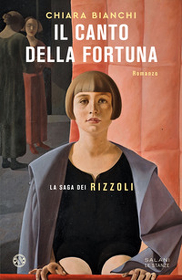 Il canto della fortuna. La saga dei Rizzoli - Librerie.coop Il canto della fortuna. La saga dei Rizzoli - Librerie.coop