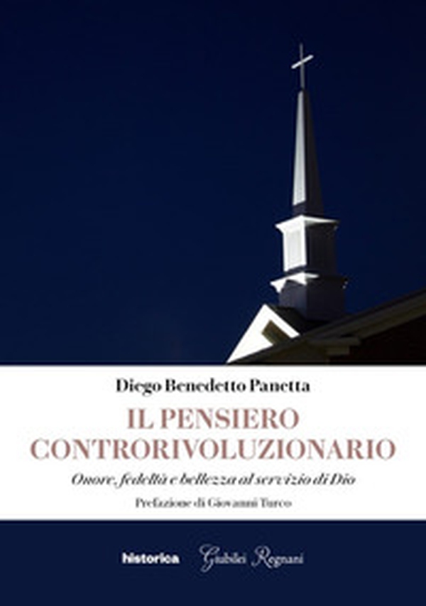 Il pensiero controrivoluzionario. Onore, fedeltà e bellezza al servizio di Dio - Librerie.coop Il pensiero controrivoluzionario. Onore, fedeltà e bellezza al servizio di Dio - Librerie.coop