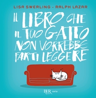 Il libro che il tuo gatto non vorrebbe farti leggere - Librerie.coop